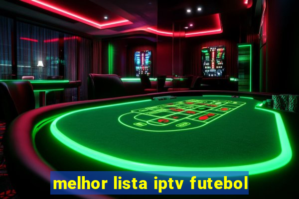 melhor lista iptv futebol